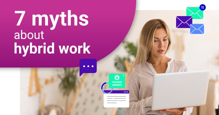 7 MYTHS ABOUT HYBRID WORK